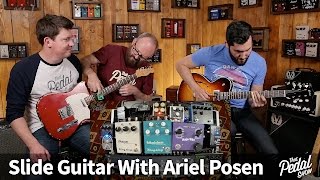 That Pedal Show Special – Slide Guitar With Ariel Posen
