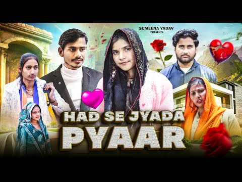 Had Se Jyaada Pyaar | Short Film | Love Story | Sumeena Yadav Presents