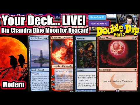 Your Deck... LIVE! Modern Big Chandra Blue Moon for Deacon - Double Dip Part Two!