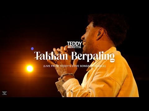 Teddy Adhitya - Takkan Berpaling (Live from Teddy's Love Songs Ensemble)