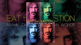 Eat That Question - Frank Zappa In His Own Words