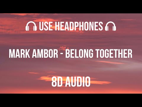 Mark Ambor - Belong Together | 8D Audio 🎧