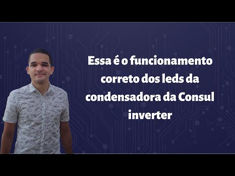 Vídeo: Funcionamento LEDs Condensadora Consul Inverter - 3