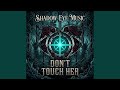 Don't touch her