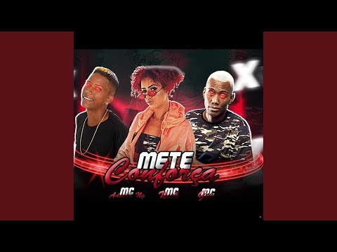 Mete Conforça (feat. Mc Nick & MC GW)