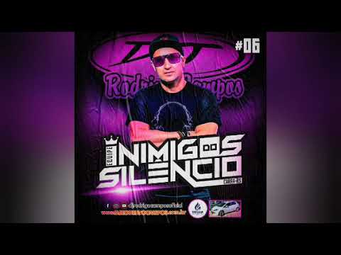 EQUIPE INIMIGOS DO SILÊNCIO (VOLUME 06) - DJ RODRIGO CAMPOS
