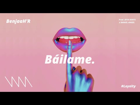 BenjaaH’R - Báilame (Prod. Zeta Kents x Daniel Angel)