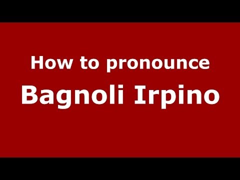How to pronounce Bagnoli Irpino (Italian/Italy) - PronounceNames.com