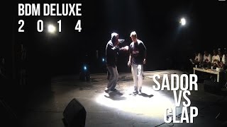 BDM Deluxe 2014 / Semi-final / Clap vs Sador