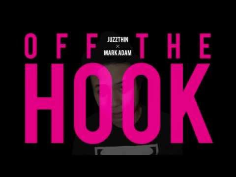 Juzzthin feat. Mark Adam - Off The Hook