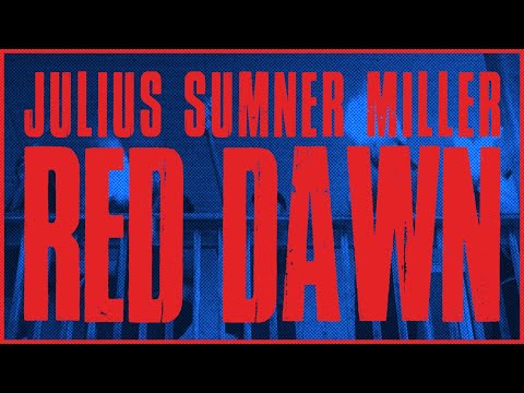 Julius Sumner Miller - Red Dawn (Official Music Video)