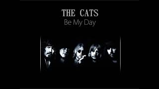 The Cats - Be My Day