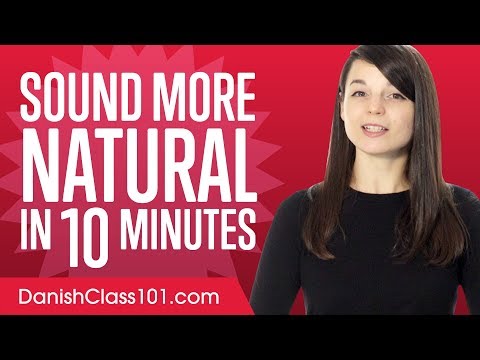 Sound More Natural in Danish in 10 Minutes