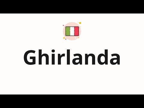 How to pronounce Ghirlanda