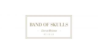 07 Band of Skulls - Bomb (Live) [Concert Live Ltd]