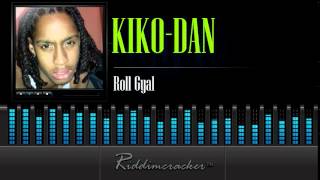 Kiko-Dan - Roll Gyal [Soca 2014]