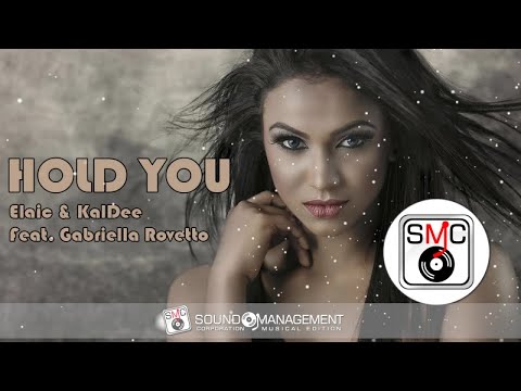 ELAIC & KALDEE feat GABRIELLA ROVETTO - Hold You