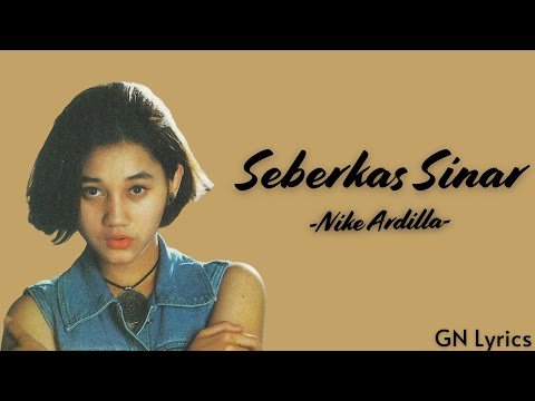 Nike Ardilla - Seberkas Sinar ( Lyrics ) | GN Lyrics