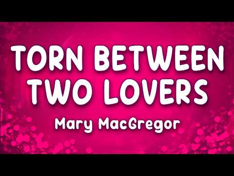 Torn Between Two Lovers by Mary Macgregor