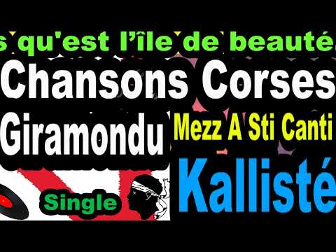 LES PLUS BELLES CHANSONS CORSES  GIRAMONDU - SINGLE MEZZ A STI CANTI  CORSU  KALLISTÉ COPPELIA OLIVI