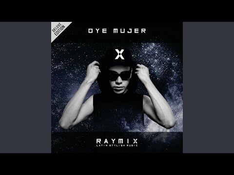 Oye Mujer (Remix)