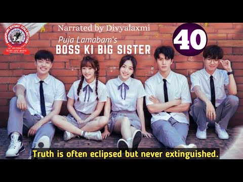 Boss ki Big Sister (40) /Truth is often eclipsed but never extinguished.