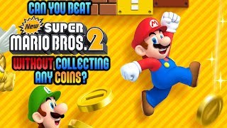 VG Myths - Can You Beat New Super Mario Bros. 2 Without Collecting Any Coins?