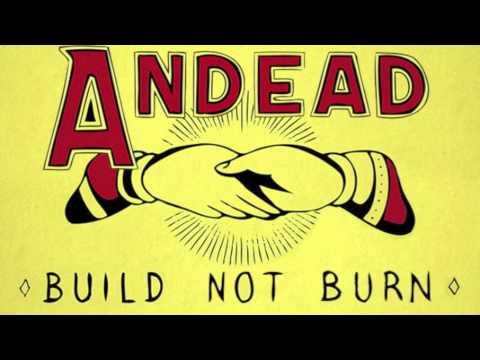 Andead - Build Not Burn