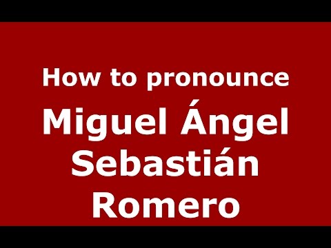 How to pronounce Miguel Ángel Sebastián Romero (Argentine Spanish/Argentina) - PronounceNames.com