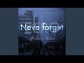 Neva forget