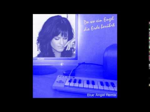 Da wo ein Engel die Erde berührt Blue Angel Remix 2015