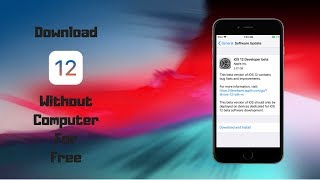 How To Download iOS 12 Without a Computer for Free
