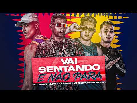 BARCA NA BATIDA, MC JUQUINHA, Dj MALICIA, E MC LIVINHO - VAI SENTANDO #bregafunk