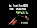 Katy Perry Last Friday Night TGIF For Orchestra By Walt Ribeiro