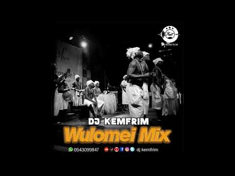 DJ Kemfrim - Wulomei Mix