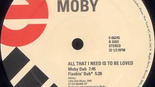 Moby - All That I Need Is To Be Loved (Moby Dub)