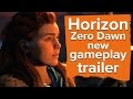 Learn a little more about Horizon: Zero Dawn's story in this new gameplay trailer