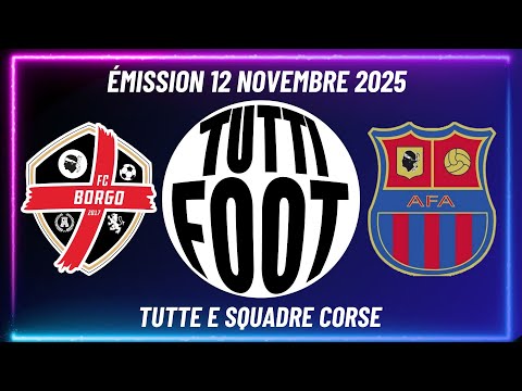 TUTTI FOOT - Le F.C Borgo avec Gary COULIBALY, Adrien ROSSINI et en visio Afa F.A avec Rémy SPADONI.