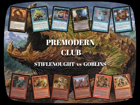 PREMODERN CLUB - Primer torneo Premodern Albacete - 4 Round - STIFLENOUGHT vs GOBLINS