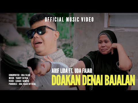 DOAKAN DENAI BAJALAN - ARIF LIDA FT. UDA FAJAR (OFFICIAL MUSIC VIDEO)