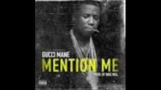 Gucci Mane - &quot;Mention Me&quot; (Prod. By Mike Will Made It)