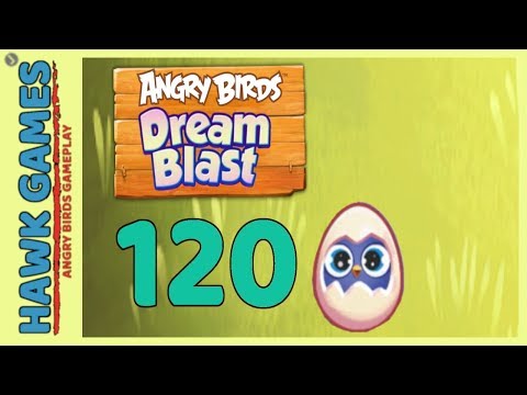 Angry Birds Dream Blast Level 120 - Walkthrough, No Boosters