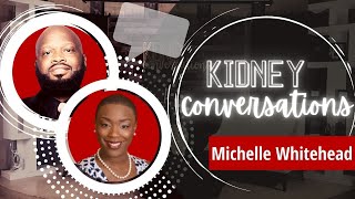 Kidney Conversations Episode 5 with Michelle Whitehead