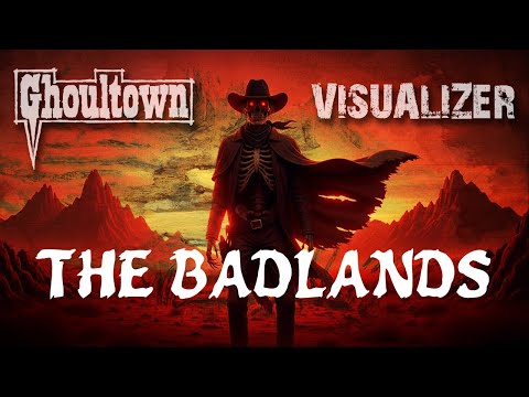 Ghoultown "The Badlands" (visualizer)