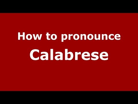 How to pronounce Calabrese