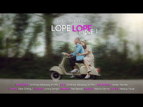 "Lope Lope" (LOVE) Voc: Giba Ginting, Song Writer: Dr. Minola Sebayang, SH, MH