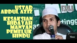 Download lagu Ustadz Abdul Aziz - Kesaksian Hidayah Mantan Pemeluk Hindu, FULL Version mp3