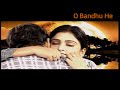 O Bandhu He | Swagato Dey | Bengali Popular Songs