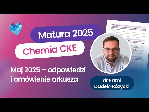 Chemia Matura CKE maj 2025 – klucz odpowiedzi i omówienie arkusza proponowane rozwiązania