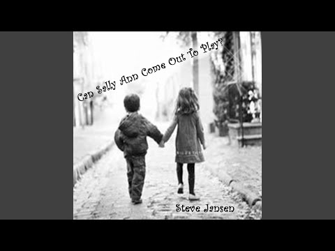 Can Sally Ann Come Out To Play?